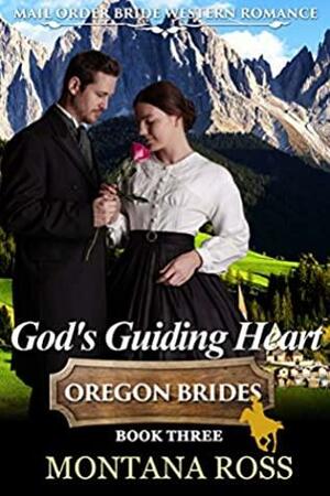 God's Guiding Heart by Montana Ross