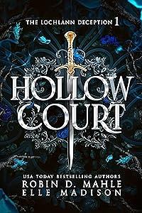 Hollow Court: An Enemies-to-Lovers Fantasy Romance by Robin D. Mahle, Robin D. Mahle, Elle Madison