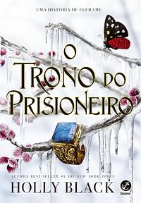 O Trono do Prisioneiro  by Holly Black