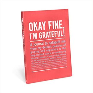 Knock Knock Okay Fine, I'm Grateful! Inner-Truth Journal by Knock Knock