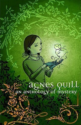 Agnes Quill: An Anthology of Mystery by Raina Telgemeier, Jason Ho, Dave Roman, Jeff Zornow, Jen Wang