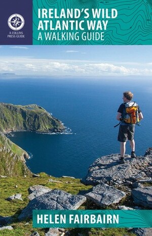 Ireland's Wild Atlantic Way: A Walking Guide by Helen Fairbairn