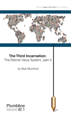 The Third Incarnation: The Eternal Value System, part 3 by Bob Mumford