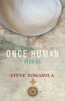 Once Human: Stories by Steve Tomasula