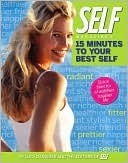 Self Magazine's 15 Minutes to Your Best Self: Quick Fixes for a Healthier, Happier Life by Lucy Danziger