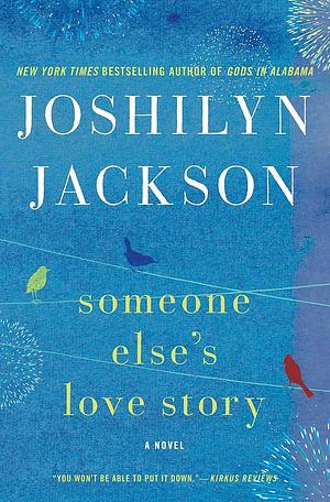 Someone Else's Love Story by Joshilyn Jackson