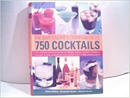 The Bartender's Companion To 750 Cocktails by Joanna Farrow, Suzannah Oliver, Stualt Walton