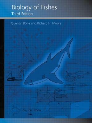 Biology of Fishes by Quentin Bone, Richard Moore