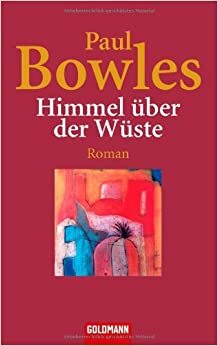 Himmel über der Wüste by Paul Bowles