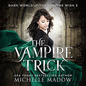 The Vampire Trick by Michelle Madow