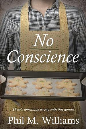 No Conscience by Phil M. Williams