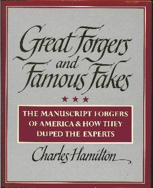 Great Forgers and Famous Fakes by Charles Hamilton Jr.