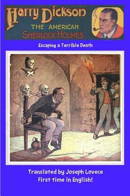 Harry Dickson the American Sherlock Holmes: Escaping a Terrible Death by 
