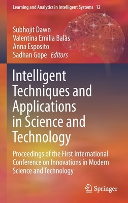 Intelligent Techniques and Applications in Science and Technology: Proceedings of the First International Conference on Innovations in Modern Science by 