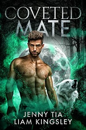 Coveted Mate by Jenny Tia, Liam Kingsley