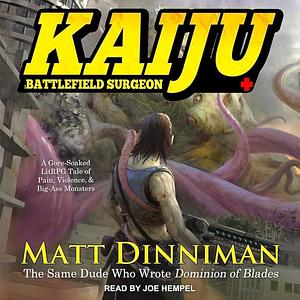 Kaiju: Battlefield Surgeon: A LitRPG Adventure by Matt Dinniman