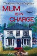 Mum Is in Charge by John O'Neill