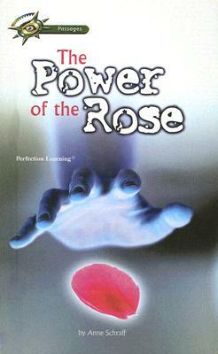 The Power of the Rose by Anne Schraff