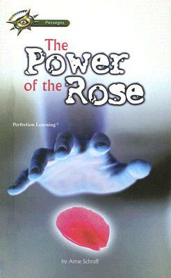 The Power of the Rose by Anne Schraff