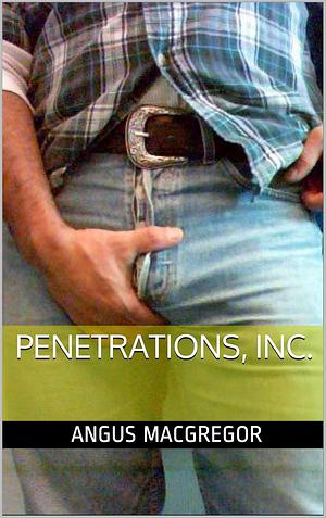 Penetrations, Inc. by Angus MacGregor