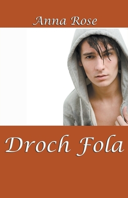 Droch Fola by Anna Rose
