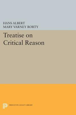 Treatise on Critical Reason by Hans Albert