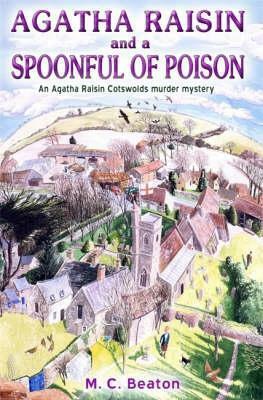 Agatha Raisin and a Spoonful of Poison by M.C. Beaton