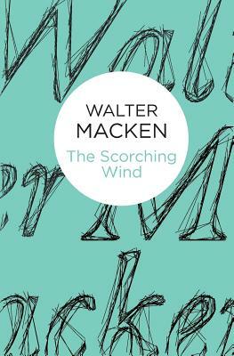 The Scorching Wind by Walter Macken