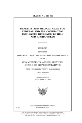 Benefits and medical care for federal and U.S. contractor employees deployed to Iraq and Afghanistan by Committee on Armed Services (house), United States House of Representatives, United State Congress