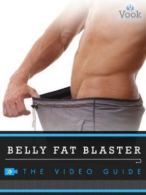 Belly Fat Blaster: The Video Guide by Tony Donato
