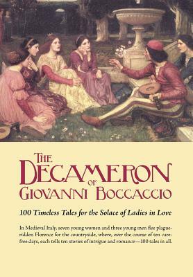The Decameron of Giovanni Boccaccio: 100 Timeless Tales for the Solace of Ladies in Love by Giovanni Boccaccio