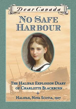 Dear Canada: No Safe Harbour by Julie Lawson