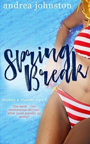 Spring Break by Andrea Johnston