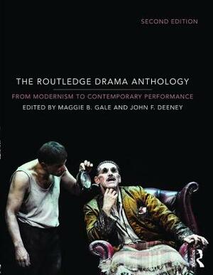 The Routledge Drama Anthology: Modernism to Contemporary Performance by 