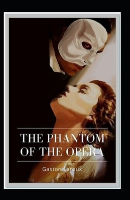 The Phantom of the Opera-Original Edition(Annotated) by Gaston Leroux