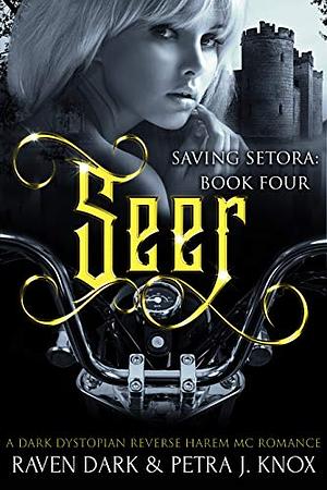 Seer by Raven Dark, Petra J. Knox