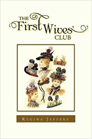 The First Wives' Club by Regina Jeffers