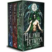 Halfway Between: The Complete Series by Kathryn Ann Kingsley