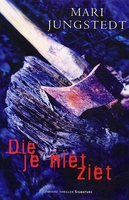 Die je niet ziet by Mari Jungstedt