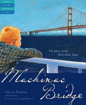 Mackinac Bridge: The Story of the Five Mile Poem by Gloria Whelan
