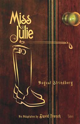 Miss Julie by August Strindberg