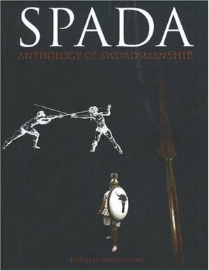 SPADA 2: Anthology of Swordsmanship by Stephen Hand, Gregory Mele