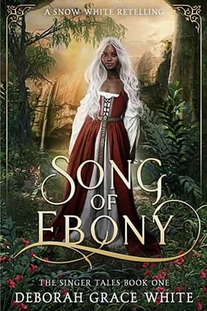 Song of Ebony by Deborah Grace White