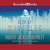 City of Miracles by Robert Jackson Bennett