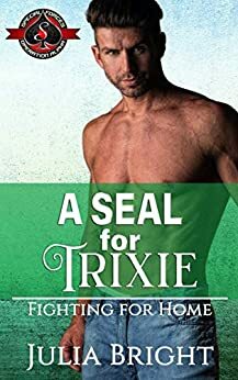 A SEAL for Trixie by Julia Bright
