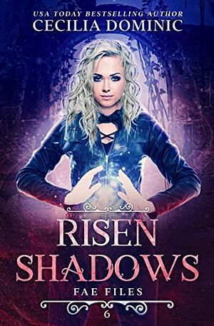 Risen Shadows by Cecilia Dominic