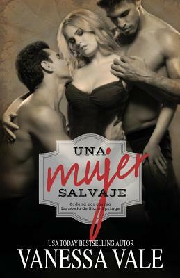 Una mujer salvaje: Letra grande by Vanessa Vale