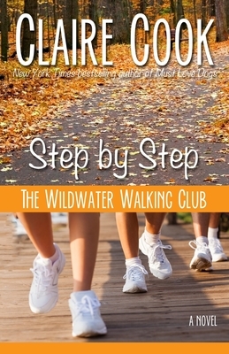 The Wildwater Walking Club: Step by Step: Book 3 of The Wildwater Walking Club series by Claire Cook