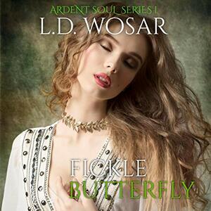 Fickle Butterfly by L.D. Wosar