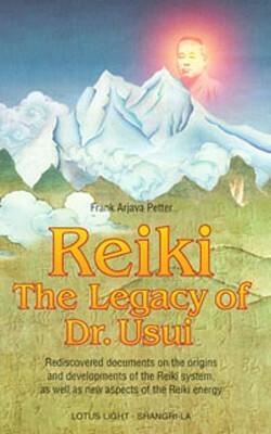 Reiki the Legacy of Dr. Usui by Frank Arjava Petter